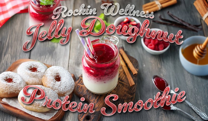 Rockin Wellness Jelly Doughnut Protein Smoothie